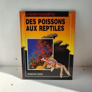 Des poissons aux reptiles (1989) – Coll. Le Monde d'Aujourd'hui