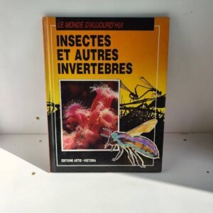 Insectes et autres invertébrés (1989) – Coll. Le Monde d'Aujourd'hu